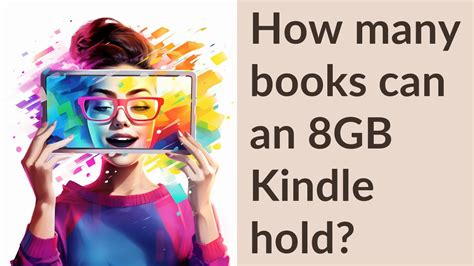 How Many Books Can an 8GB Kindle Hold? A Detailed Analysis