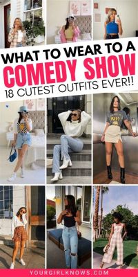 what to wear comedy show: How does your outfit reflect your personality?